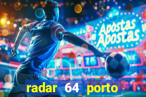 radar 64 porto seguro bahia